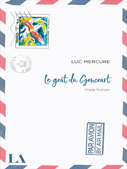 Title details for Le goût du Goncourt by Luc Mercure - Available